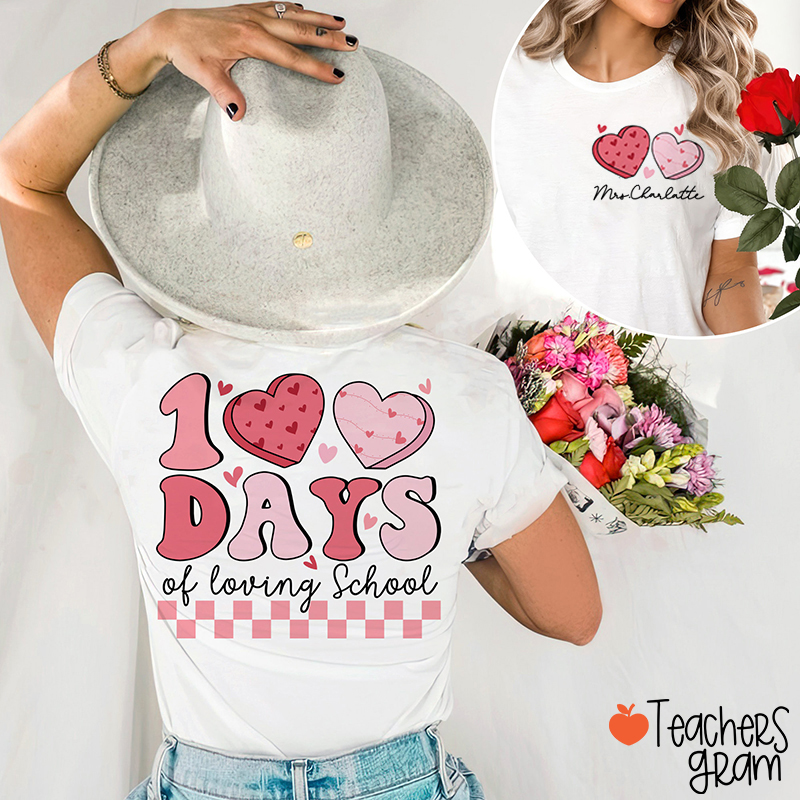 Personalized Name 100 Days Of Loving School Teacher Two Sided T-Shirt