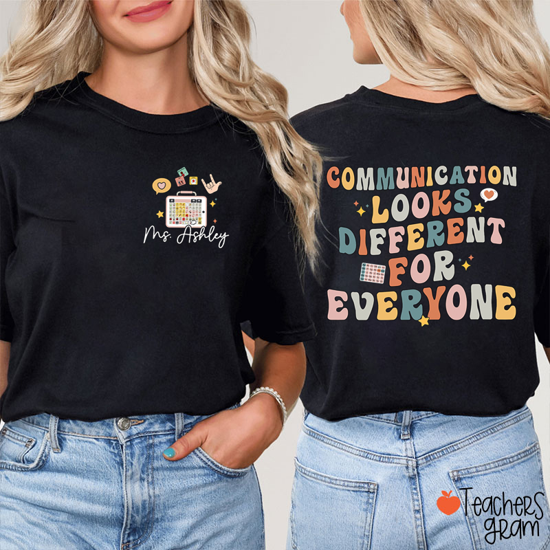 Personalized Name Communication Looks Different For Everyone Teacher Two Sided T-Shirt