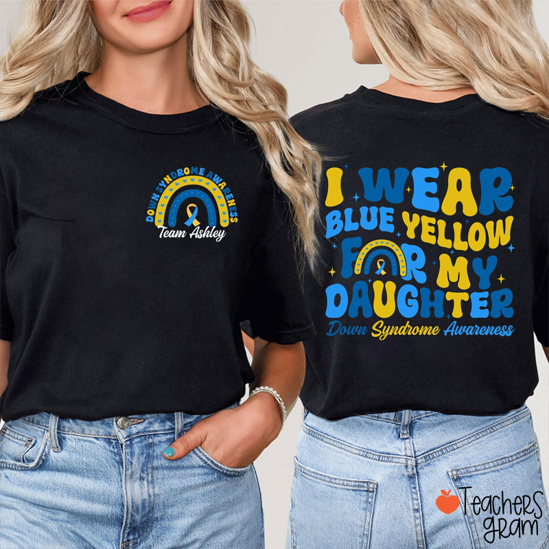 Personalized Name I Wear Blue Yellow For My Teacher Two Sided T-Shirt