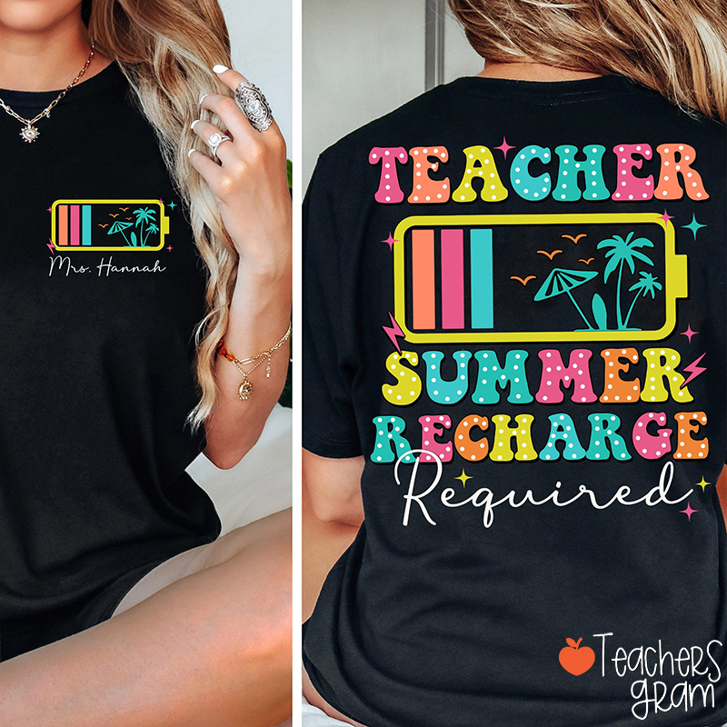 Personalized Name Teacher Summer Recharge Required Teacher Two Sided T-Shirt