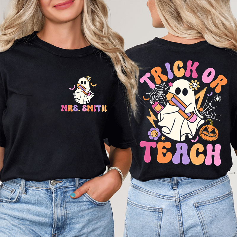 Personalized Name Trick Or Teach Teacher Two Sided T-Shirt