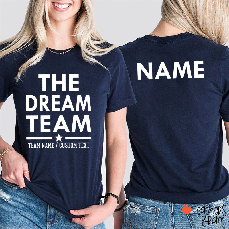 Personalized The Dream Team Teacher Two Sided T-Shirt