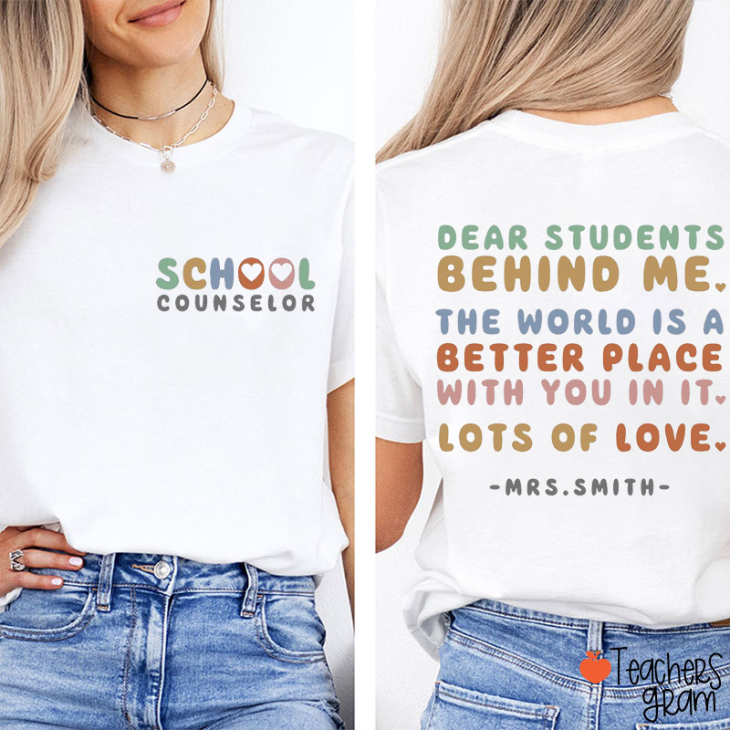 Personalized Dear Students Behind Me Teacher Two Sided T-Shirt