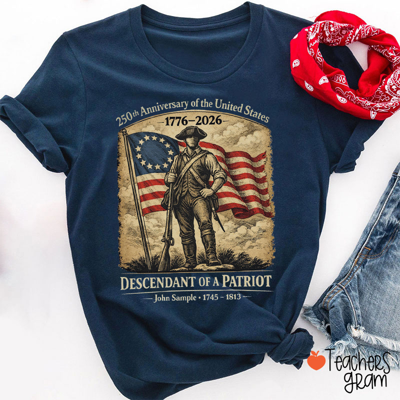 Personalized Descendant Of A Patriot Teacher T-Shirt