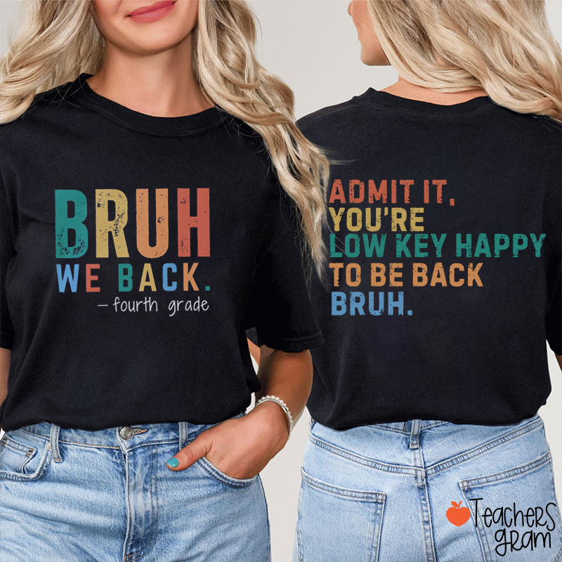 Personalized Grade Bruh We Back Teacher Two Sided T-Shirt