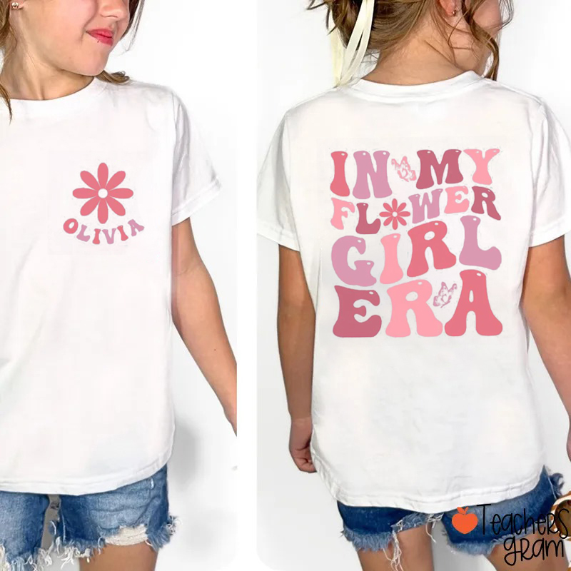 Personalized In My Flower Girl Era Class Two Sided T-Shirt