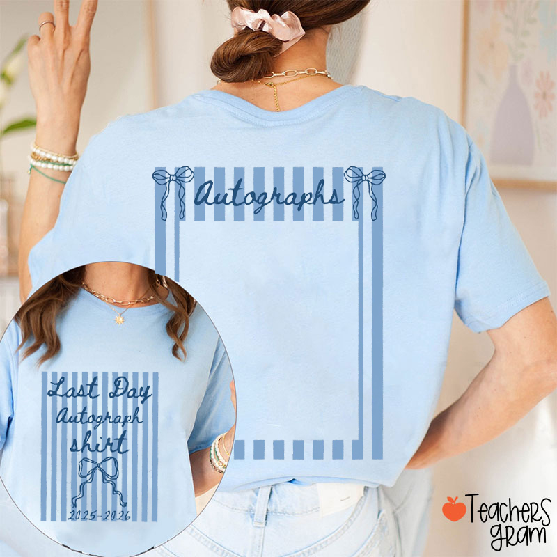 Personalized Last Day Autograph Teacher Two Sided T-Shirt