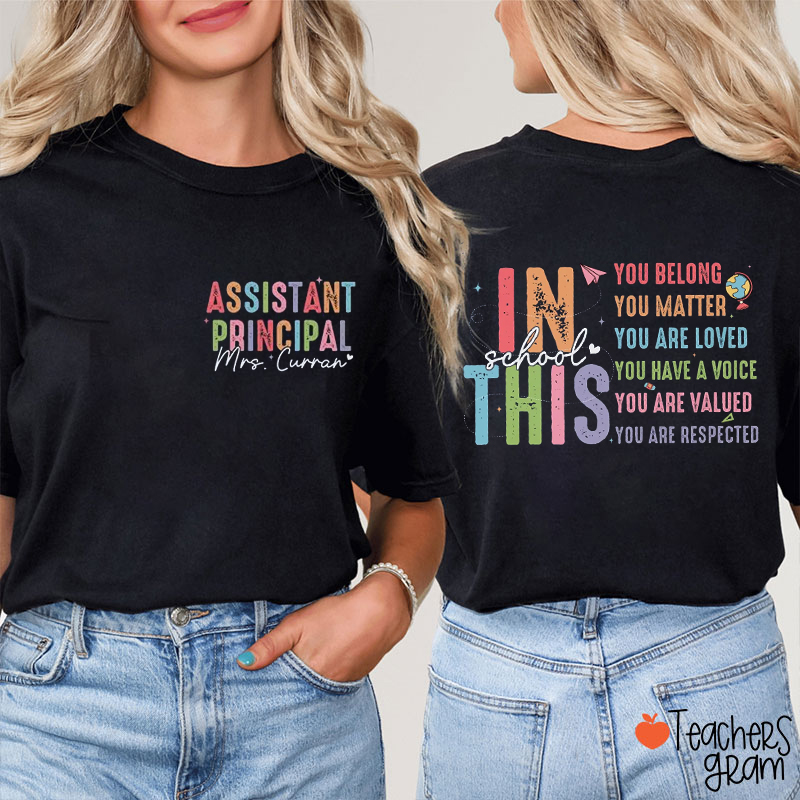 Personalized Name Assistant Principal You Teacher Two Sided T-Shirt