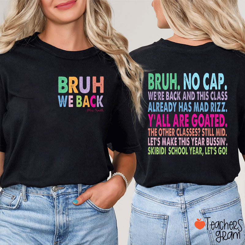 Personalized Name Bruh No Cap We're Back Teacher Two Sided T-Shirt