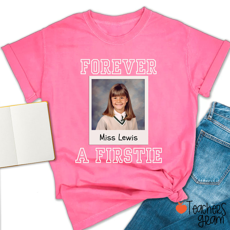 Personalized Name Forever A Firstie Teacher T-Shirt