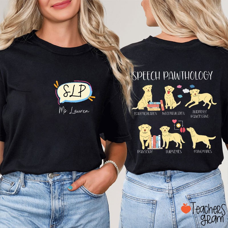 Personalized Name Funny Dogs Speech Pathology Teacher Two Sided T-Shirt