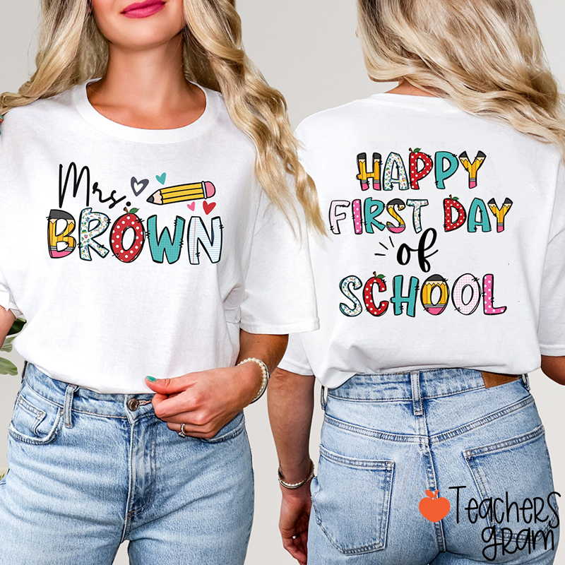 Personalized Name Happy First Day Of School Teacher Two Sided T-Shirt