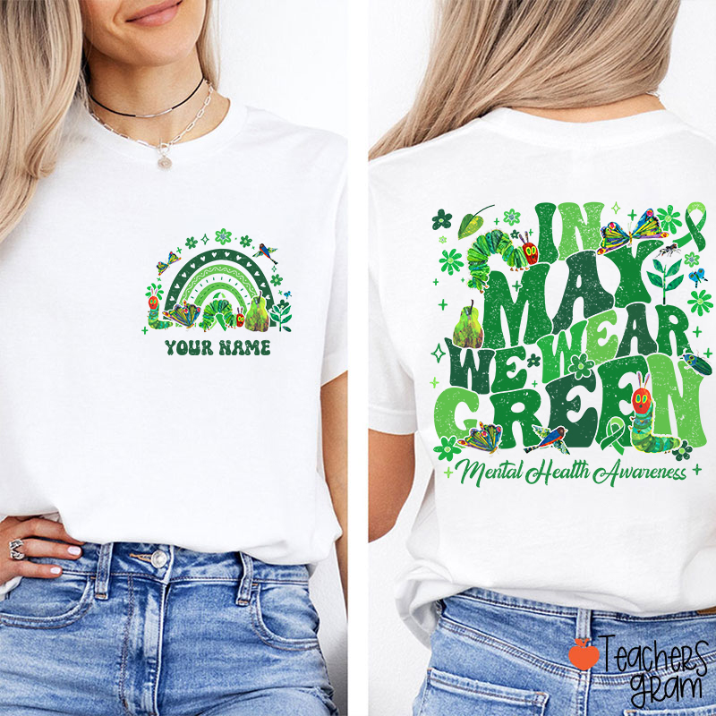 Personalized Name In May We Wear Green Mental Health Awareness Teacher Two Sided T-Shirt