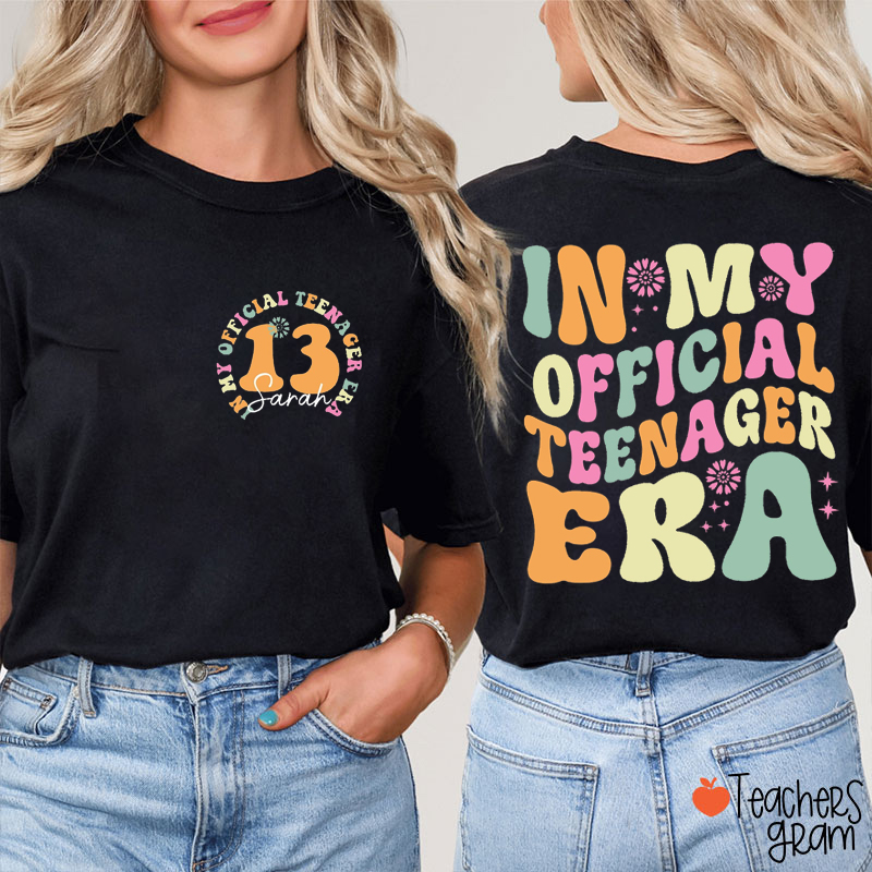 Personalized Name In My Official Teenager Era Teacher Two Sided T-Shirt