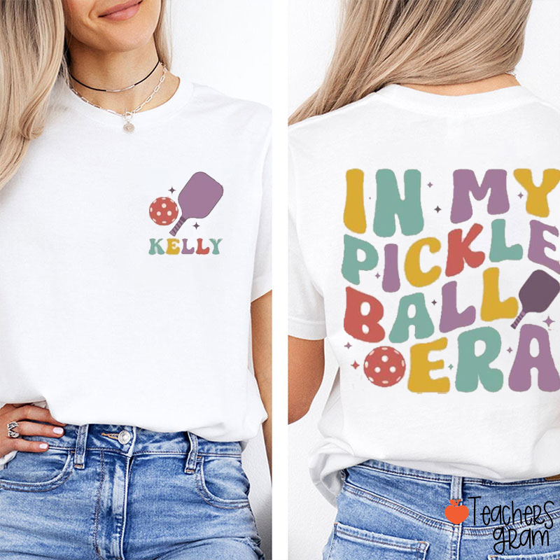 Personalized Name In My Pickle Ball Era Teacher Two Sided T-Shirt