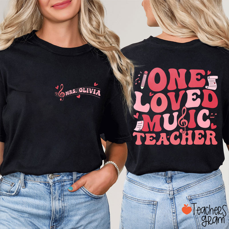 Personalized Name One Loved Music Teacher Two Sided T-Shirt
