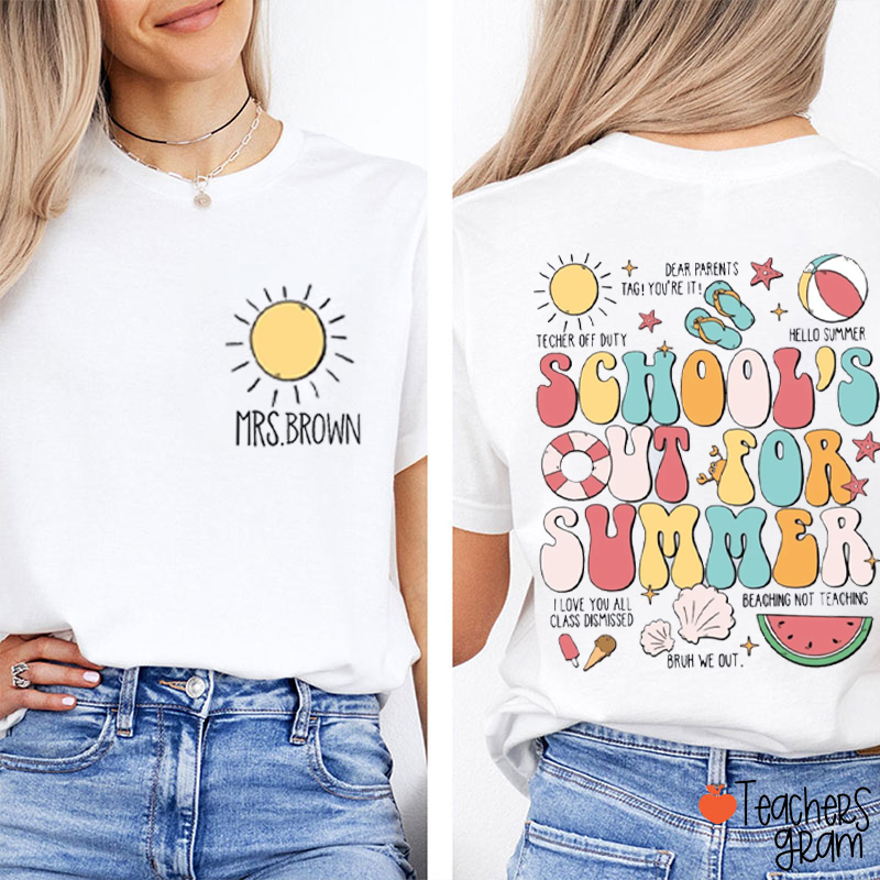 Personalized Name School's Out For Summer Teacher Two Sided T-Shirt