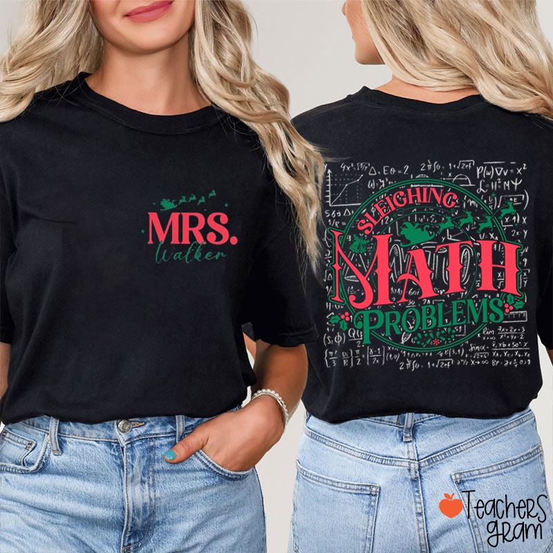 Personalized Name Sleighing Math Problems Teacher Two Sided T-Shirt