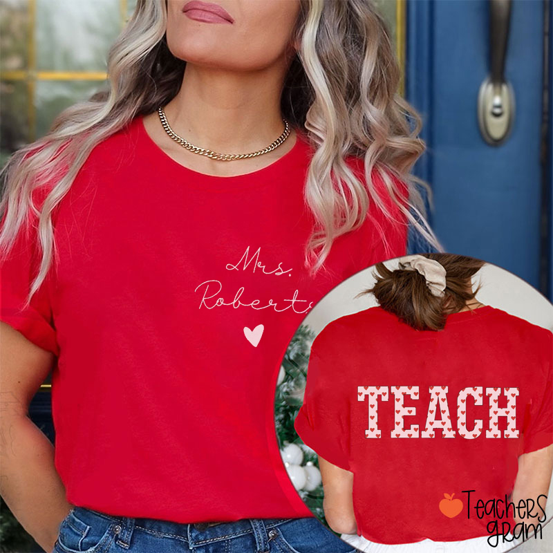 Personalized Name Valentine's Day Heart Teacher Two Sided T-Shirt