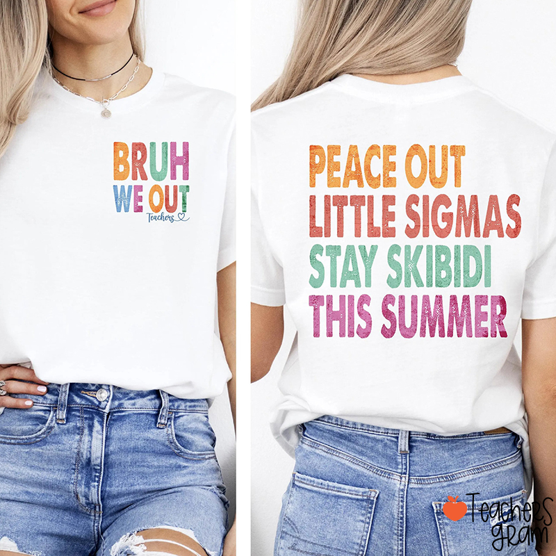 Personalized Peace Out Little Sigmas Stay Skibidi This Summer Teacher Two Sided T-Shirt