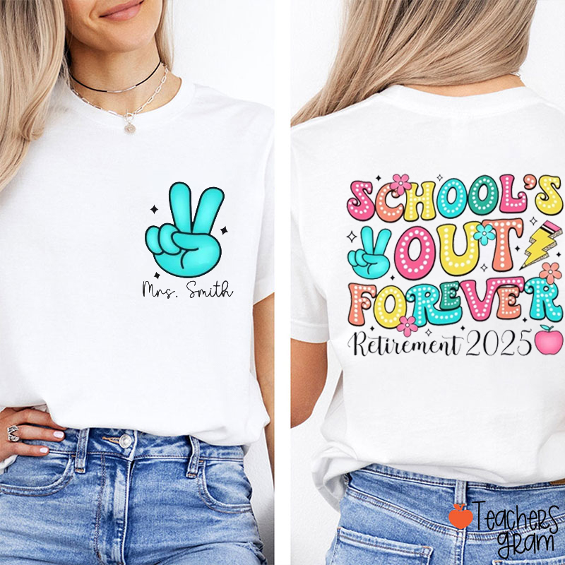Personalized School's Out Forever Teacher Two Sided T-Shirt