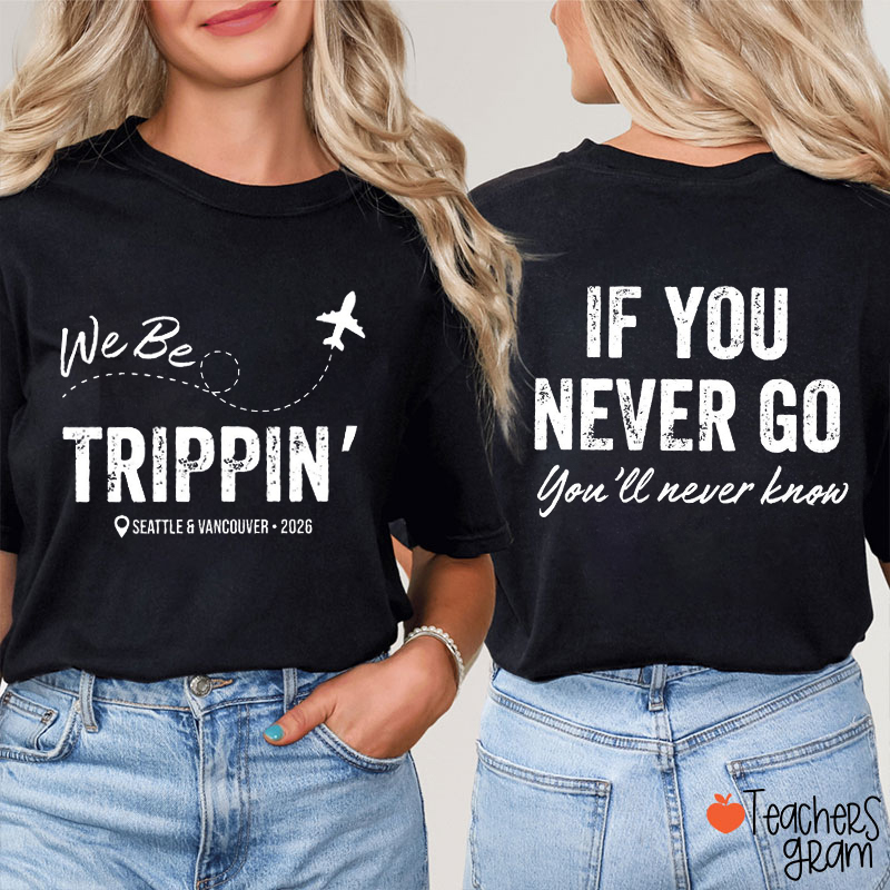 Personalized We Be Trippin Teacher Two Sided T-Shirt