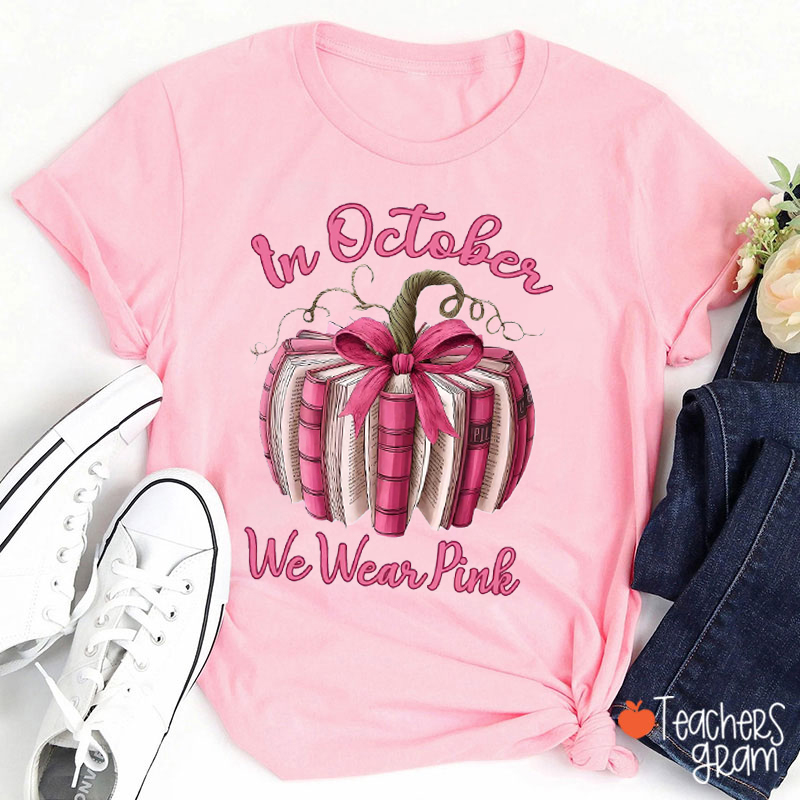 Pink Book Pumpkin In October We Wear Pink Teacher T-Shirt