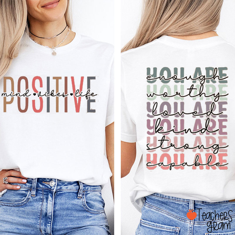 Positive Mind Vibes Life Teacher Two Sided T-Shirt