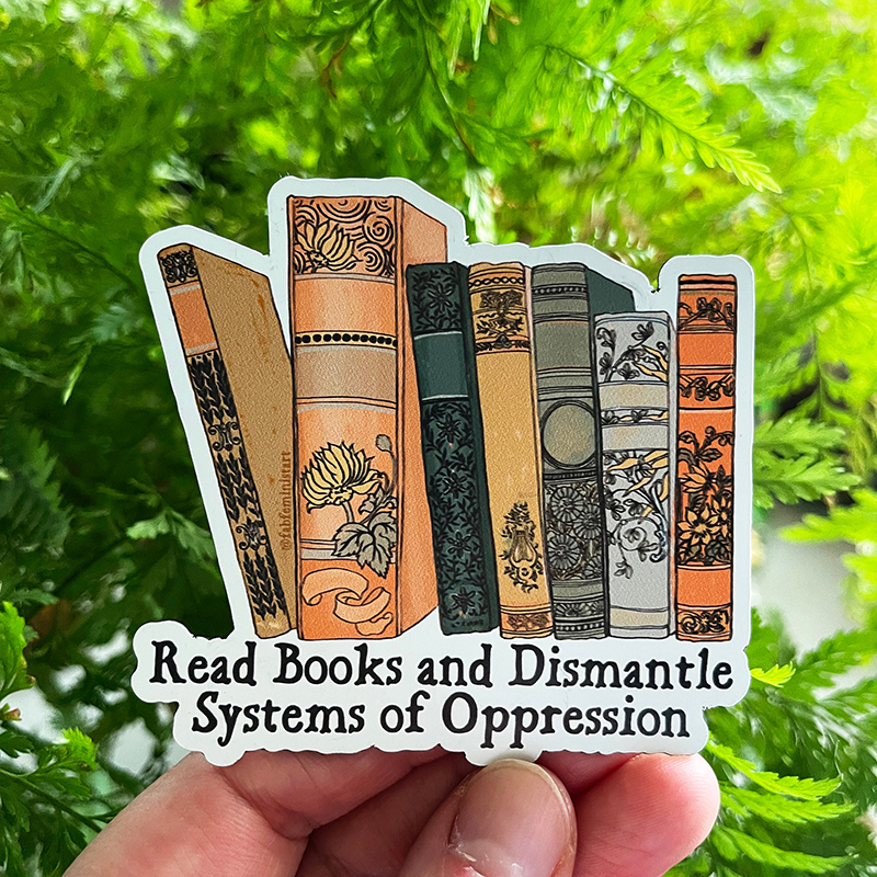 Read Books And Dismantle Systems Of Oppression Teacher Stickers