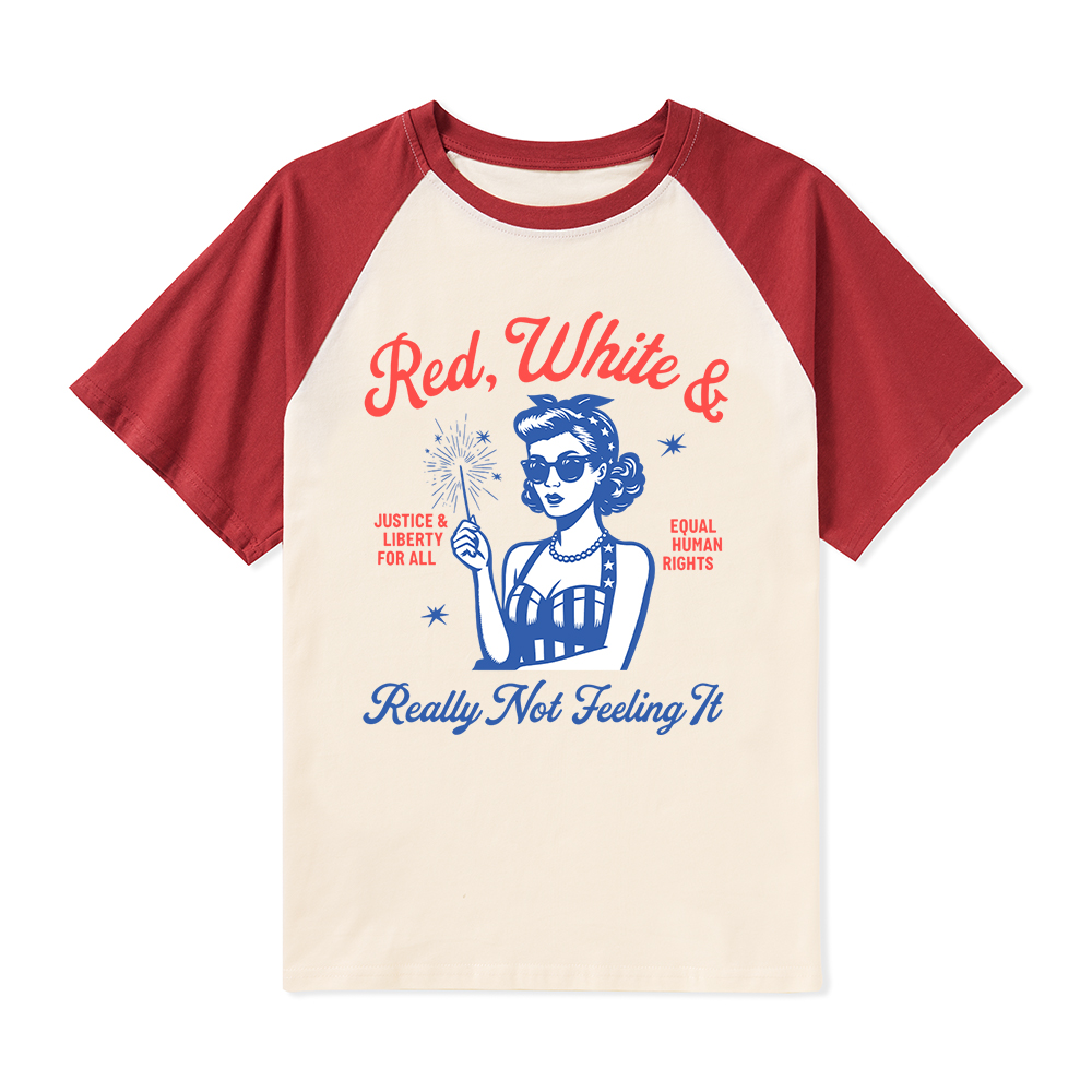 Red White Justice And Liberty Really Not Feeling It Teacher Raglan T-Shirt