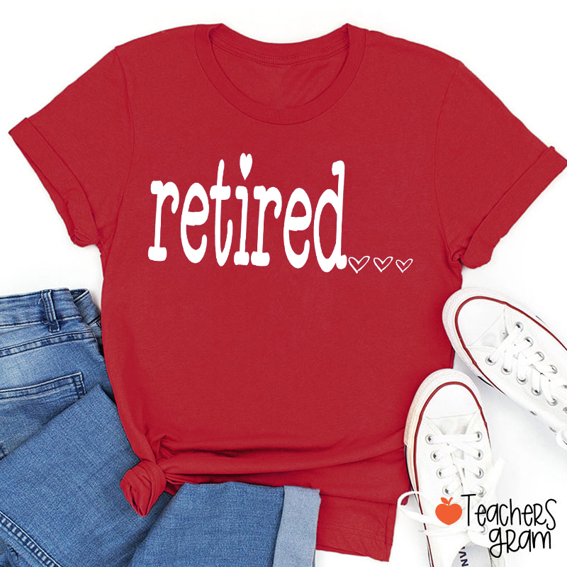 Retired Teacher T-Shirt