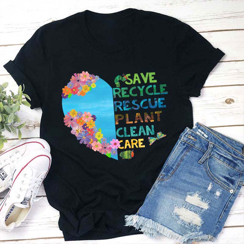 Save Recycle Rescue Plant Clean Care Teacher T-Shirt