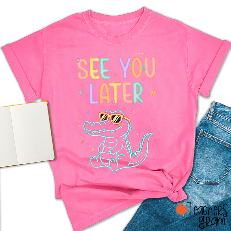 See You Later Summer Alligator Teacher T-Shirt