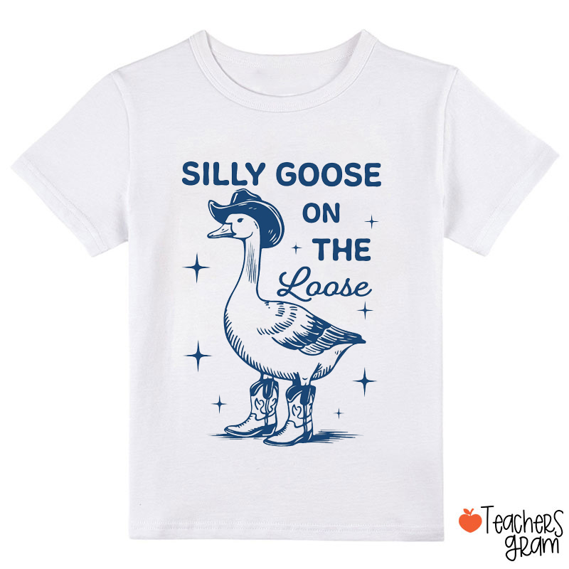 Silly Goose On The Loose Class T-Shirt