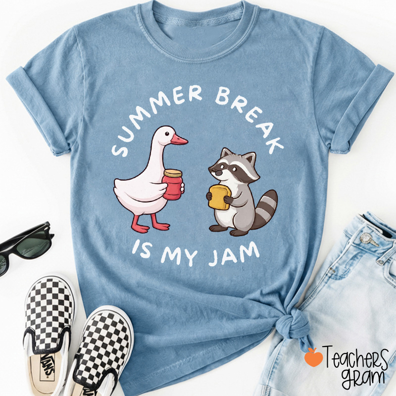 Summer Break Is My Jam Teacher T-Shirt