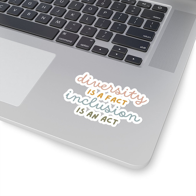 Diversity Is A Fact Inclusion Is An Act Teacher Stickers