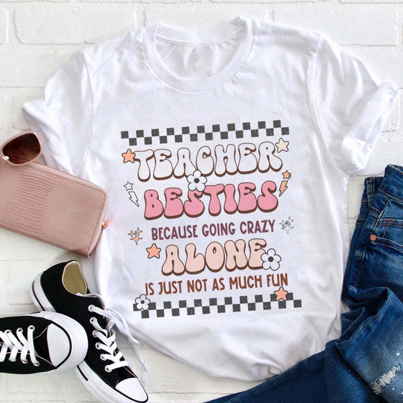 Teacher Besties Teacher T-Shirt