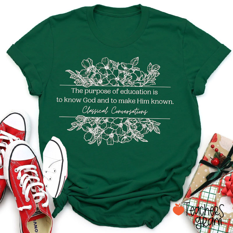 The Purpose Of Education Teacher T-Shirt