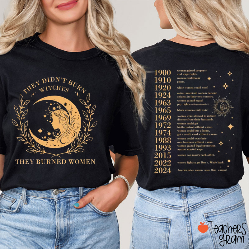 They Burned Women Teacher Two Sided T-Shirt