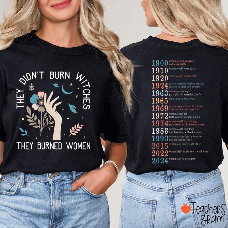 They Didn't Burn Witches Teacher Two Sided T-Shirt
