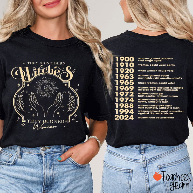 They Didn't Burn Witches Teacher Two Sided T-Shirt