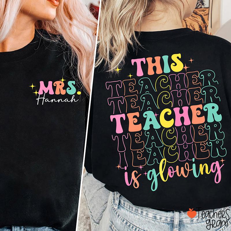 This Teacher Is Glowing Teacher Two Sided T-Shirt