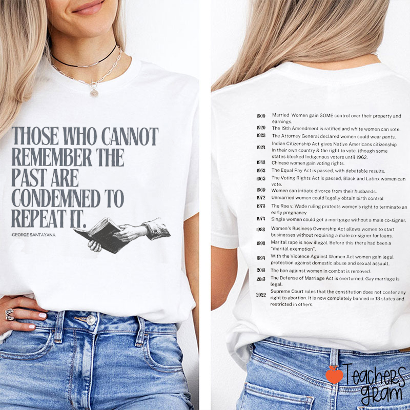 Those Who Don't Remember History Teacher Two Sided T-Shirt