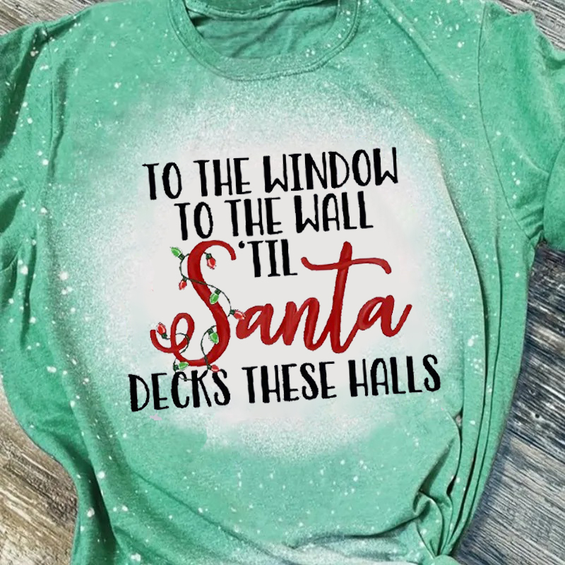 To The Windows To The Wall Santa Decks These Halls Teacher Printed Super Soft T-Shirt