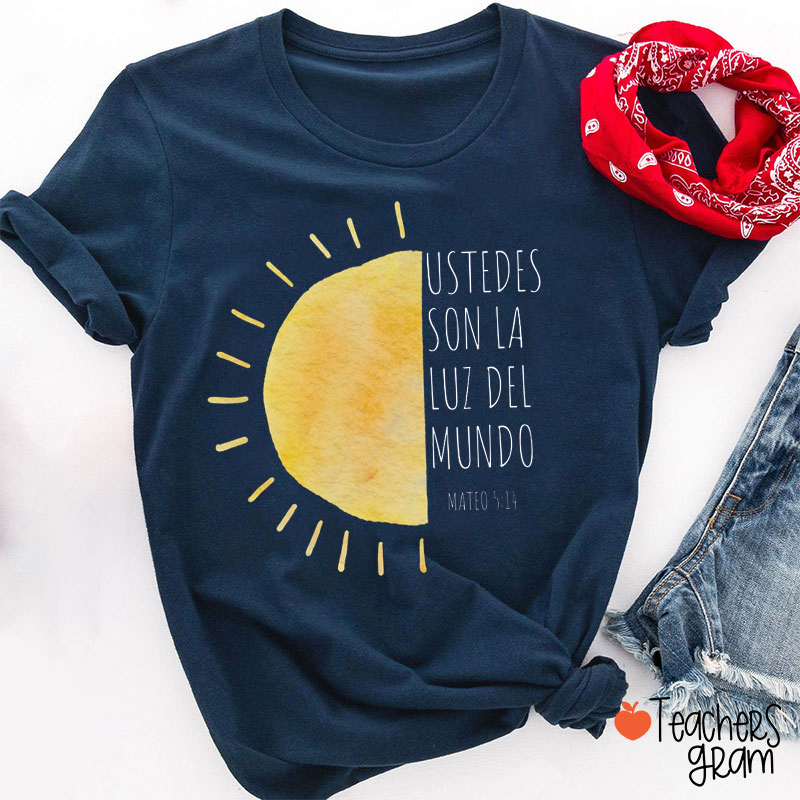 Ustedes Son La Luz Del Mundo Spanish Teacher T-Shirt