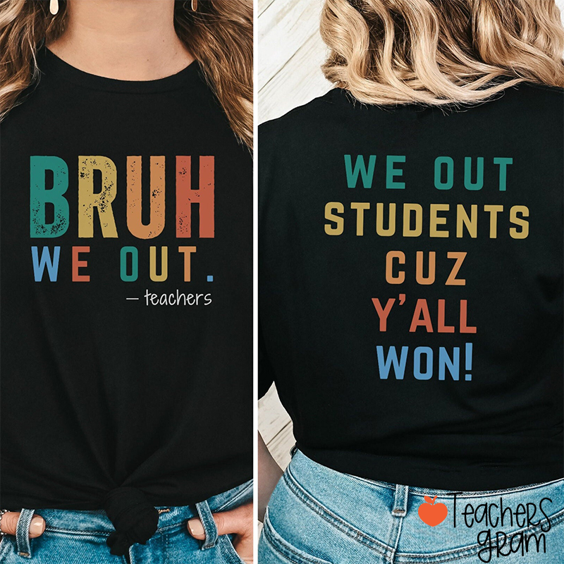 Personalized We Out Students Cuz Y'all Won Teacher Two Sided T-Shirt