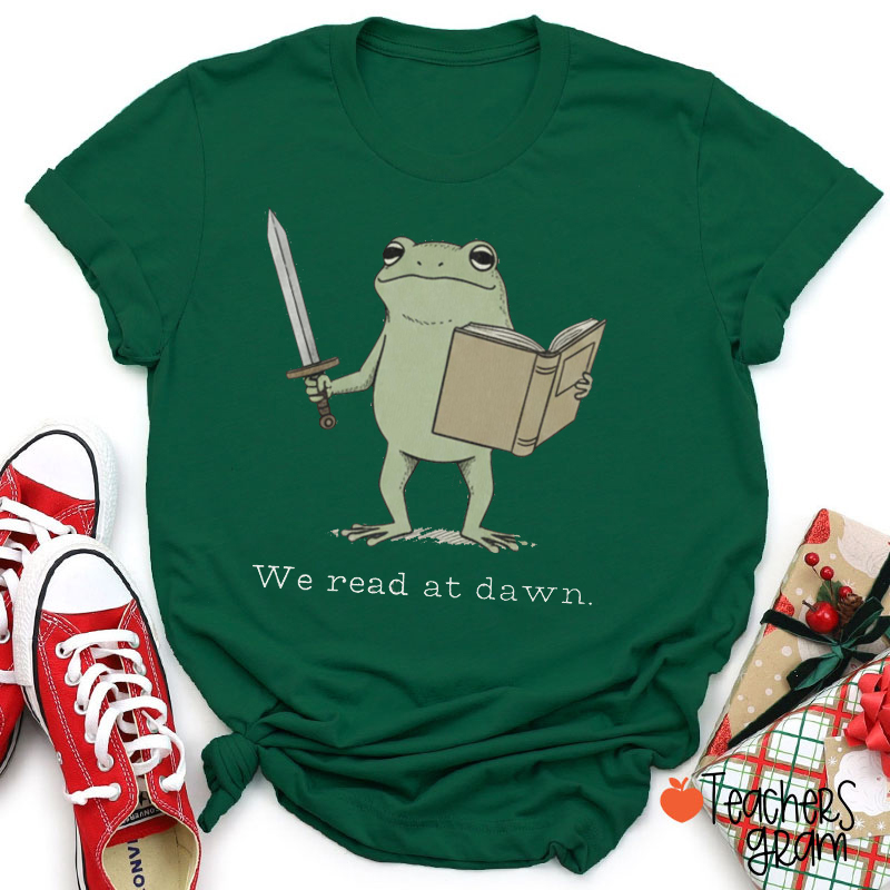 We Read At Dawn Teacher T-Shirt