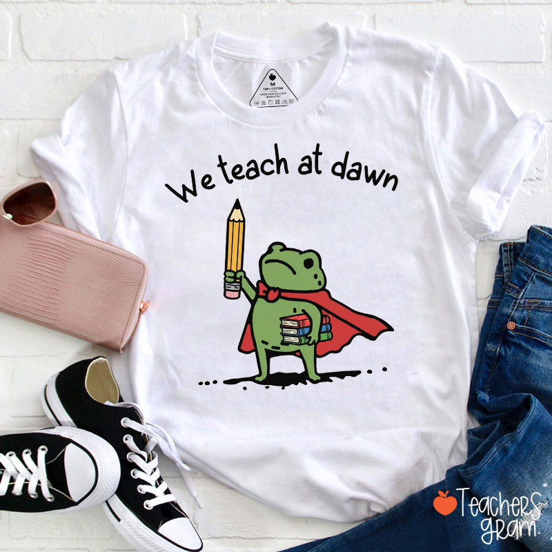 We Teach At Dawn Superhero Frog Pencil Books Teacher T-Shirt