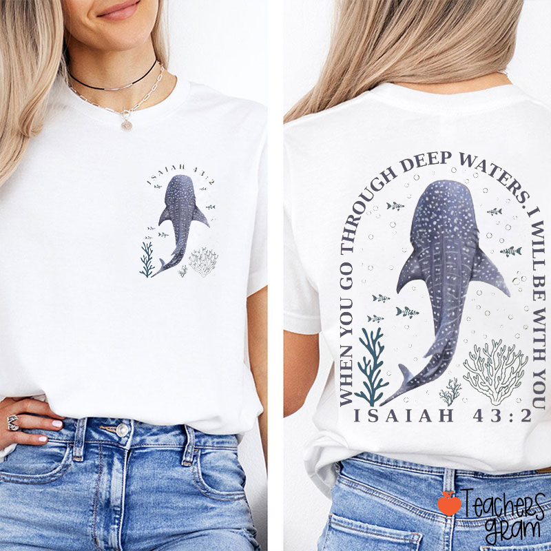 When You Go Through Deep Waters I Will Be With You Teacher Two Sided T-Shirt
