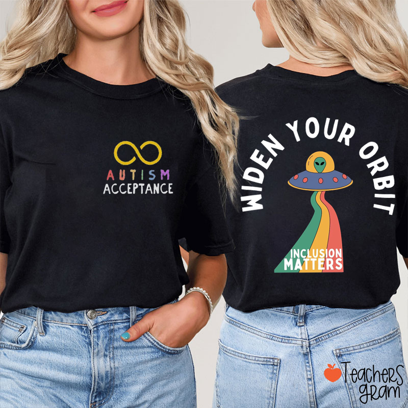 Widen Your Orbit Inclusion Matters Teacher Two Sided T-Shirt